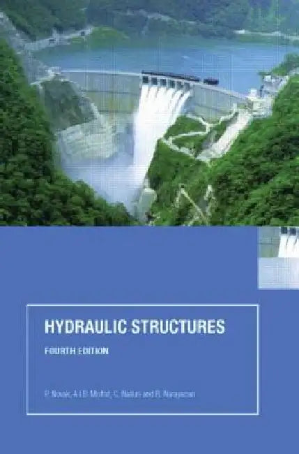Hydraulic Structures by P. Novak
