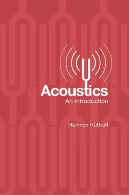 Acoustics: An Introduction by Heinrich Kuttruff