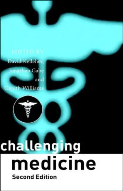 Challenging Medicine by David Kelleher, Jonathan Gabe, Gareth Williams