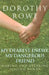 My Dearest Enemy, My Dangerous Friend: Making and Breaking Sibling Bonds by Dorothy Rowe