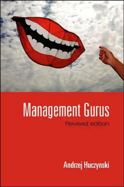 Management Gurus, Revised Edition by Andrzej Huczynski