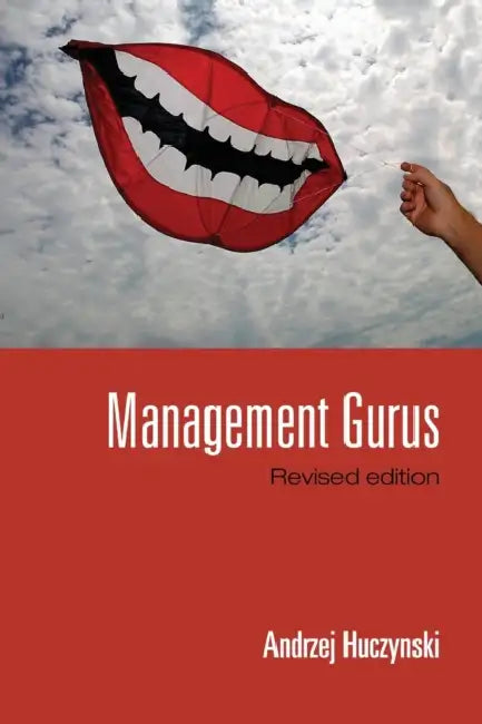 Management Gurus, Revised Edition by Andrzej Huczynski