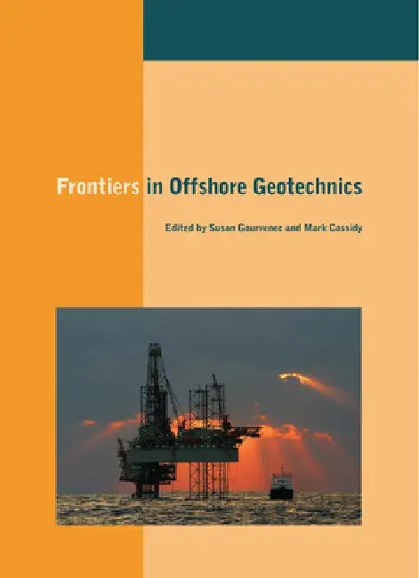 Frontiers in Offshore Geotechnics: Proceedings of the International Symposium on Frontiers in Offshore Geotechnics (Is-Fog 2005), 19-21 Sept 2005, Per by Susan Gourvenec