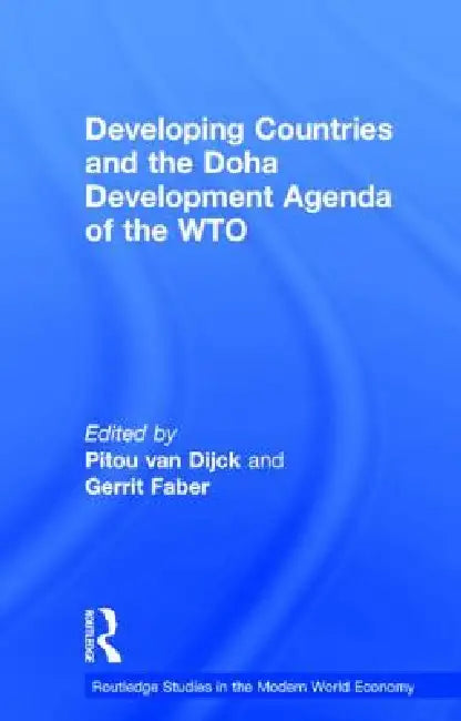 Developing Countries and the Doha Development Agenda of the Wto by Pitou Van Dijck