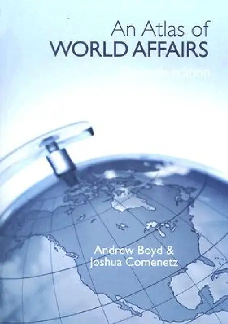 An Atlas of World Affairs by Andrew Boyd