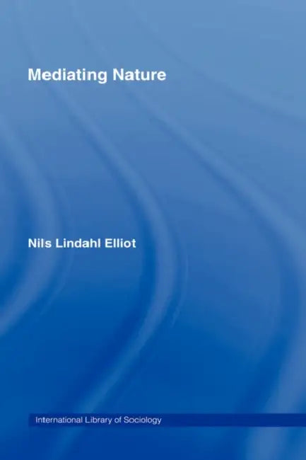Mediating Nature by Nils Lindahl Elliot