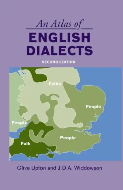 An Atlas of English Dialects: Region and Dialect by Clive Upton, J. D. a. Widdowson
