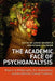 The Academic Face of Psychoanalysis: Papers in Philosophy, the Humanities and the British Clinical Tradition by Louise Braddock