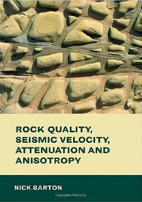 Rock Quality, Seismic Velocity, Attenuation and Anisotropy by Nick Barton