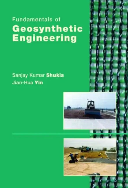 Fundamentals of Geosynthetic Engineering by Sanjay Kumar Shukla