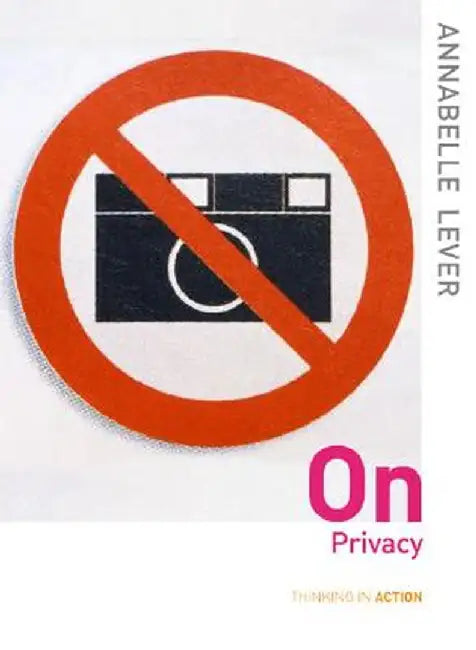 On Privacy by Annabelle Lever