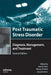 Post Traumatic Stress Disorder: Diagnosis, Management and Treatment by Graeme Turner