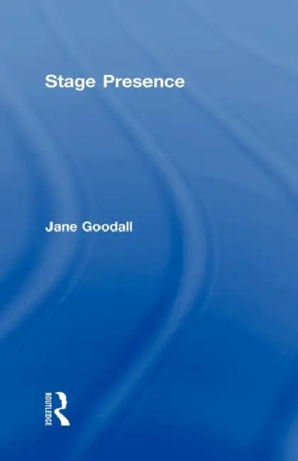 Stage Presence by Jane Goodall