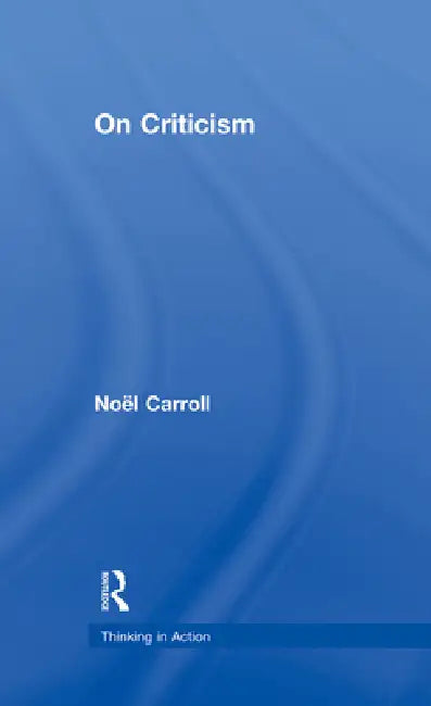 On Criticism by Noel Carroll