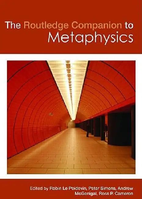The Routledge Companion to Metaphysics by Robin Le Poidevin