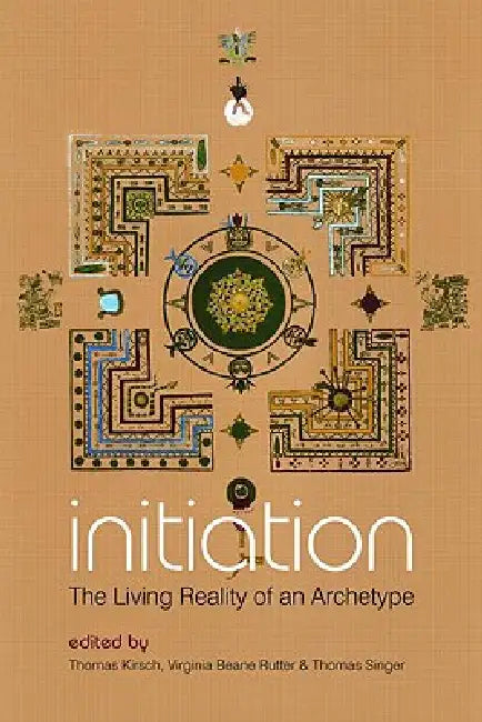 Initiation: The Living Reality of an Archetype by Thomas Kirsch