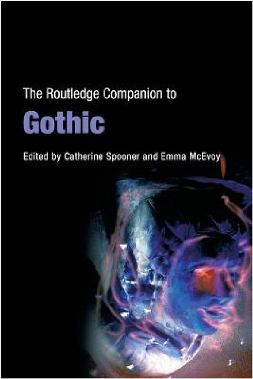 The Routledge Companion to Gothic by Catherine Spooner, Emma McEvoy