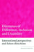 Dilemmas of Difference, Inclusion and Disability: International Perspectives and Future Directions by Brahm Norwich