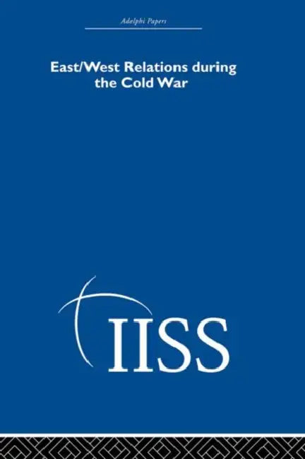East/West Relations During the Cold War by Various