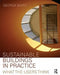 Sustainable Buildings in Practice: What the Users Think by George Baird