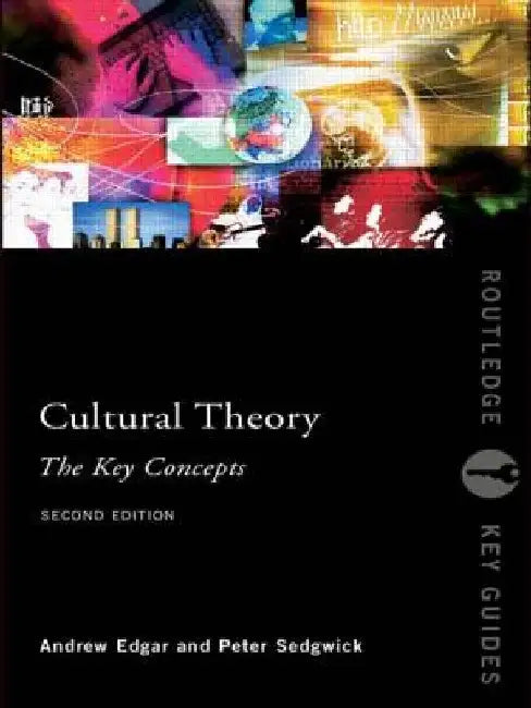 Cultural Theory: The Key Concepts by Andrew Edgar