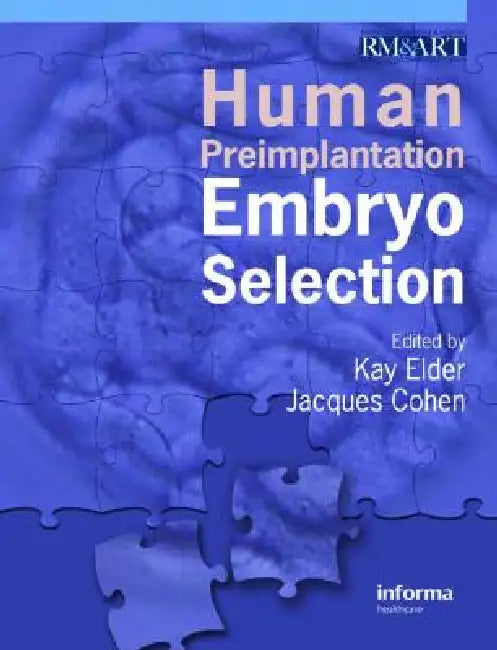 Human Preimplantation Embryo Selection by Kay Elder