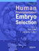 Human Preimplantation Embryo Selection by Kay Elder