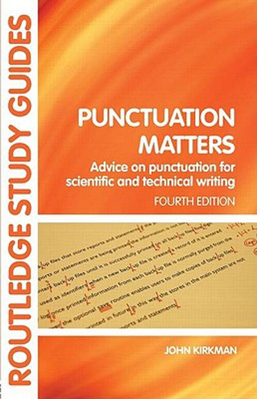 Punctuation Matters: Advice on Punctucation for Scientific and Technical Writing by John Kirkman