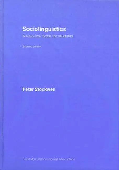 Sociolinguistics: A Resource Book for Students by Peter Stockwell
