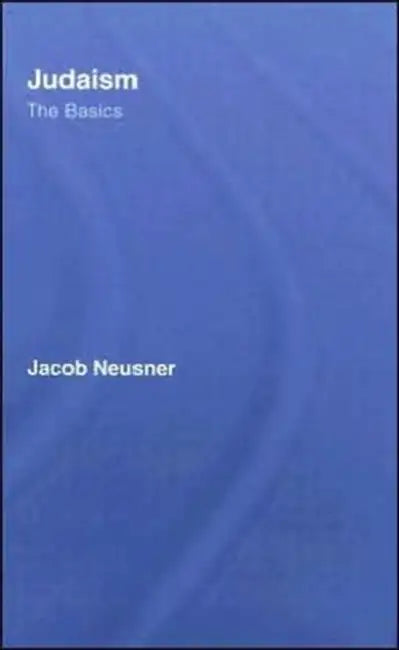Judaism: The Basics by Jacob Neusner