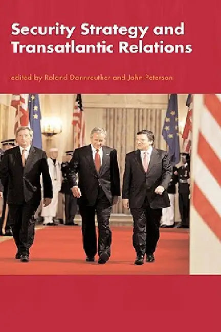 Security Strategy and Transatlantic Relations by Roland Dannreuther