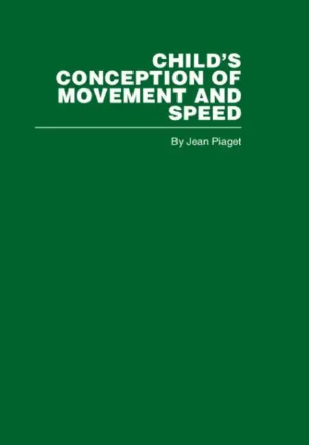Child's Conception of Movement and Speed by Jean Piaget