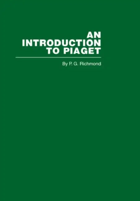 Introduction to Piaget by R.G. Richmond