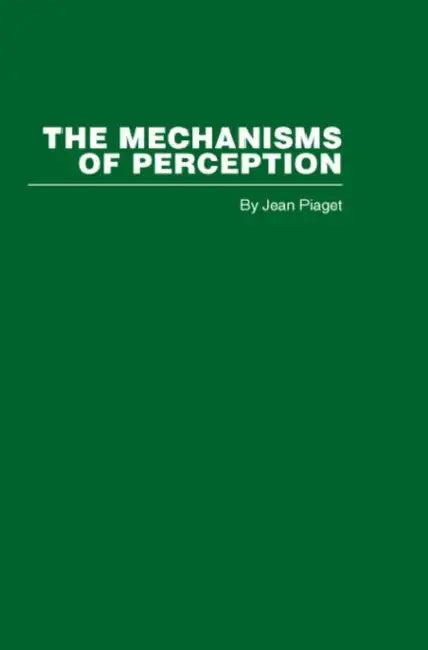 The Mechanisms of Perception by Jean Piaget