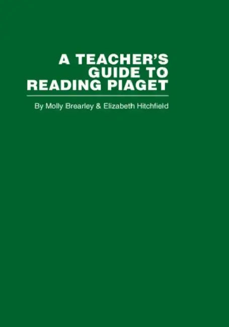 A Teacher's Guide to Reading Piaget by M. Brearley