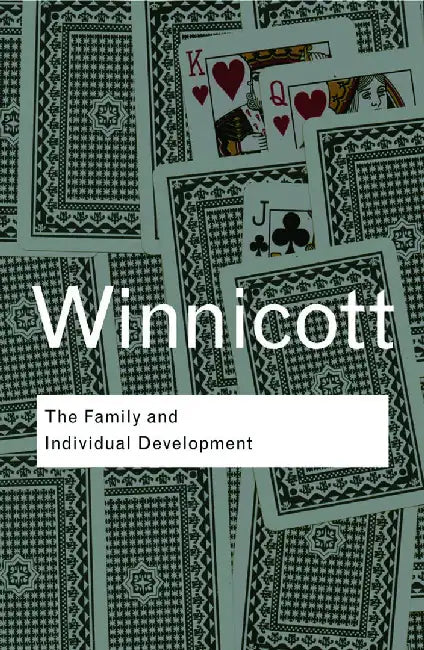 The Family And Individual Development by D. W. Winnicott