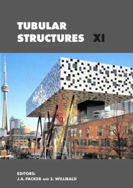 Tubular Structures Xi: 11Th International Symposium And Iiw International Conference On Tubular Structures by J. A. Packer