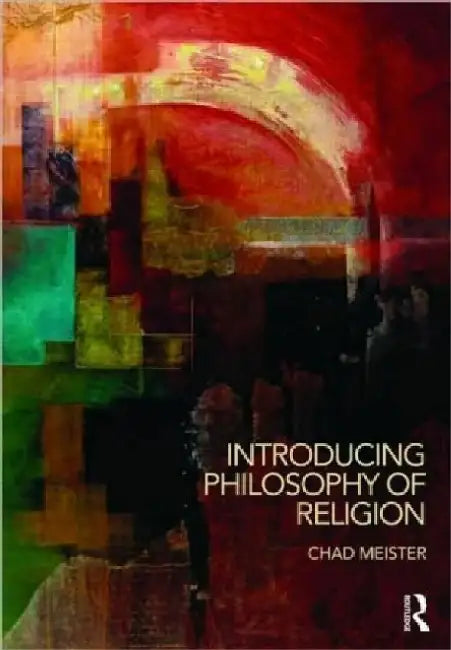 Introducing Philosophy of Religion by Chad (Bethel College, USA) Meister