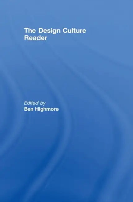 The Design Culture Reader by Ben Highmore