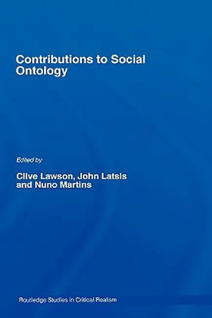 Contributions To Social Ontology by Clive Lawson, John Spiro Latsis, Nuno Martins