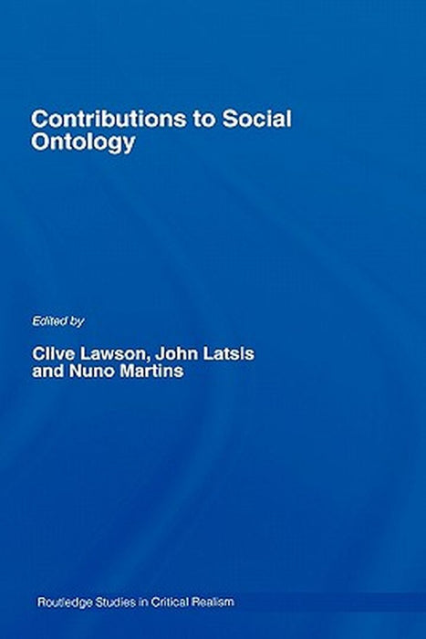 Contributions To Social Ontology by Clive Lawson, John Spiro Latsis, Nuno Martins