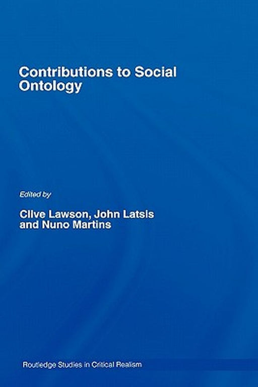 Contributions To Social Ontology by Clive Lawson, John Spiro Latsis, Nuno Martins