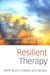 Resilient Therapy: Working with Children and Families by Angie Hart