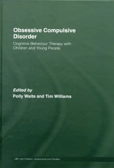 Obsessive Compulsive Disorder by Polly Waite