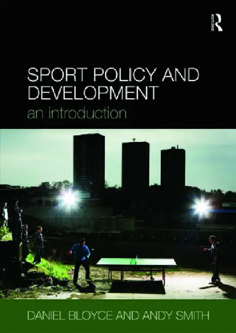 Sport Policy and Development: An Introduction by Daniel Bloyce