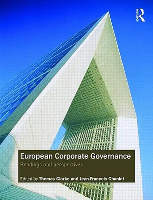 European Corporate Governance: Readings and Perspectives by Thomas Clarke, Jean-Francois Chanlat