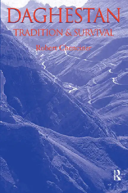 Daghestan: Tradition and Survival by Robert Chenciner