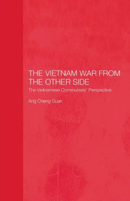 The Vietnam War from the Other Side by Cheng Guan Ang