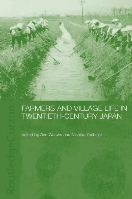 Farmers and Village Life in Japan by Yoshiaki Nishida, Ann Waswo