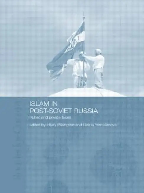 Islam in Post-Soviet Russia by Hilary Pilkington